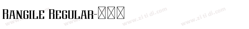 Rangile Regular字体转换 Rangile Regular字体转换